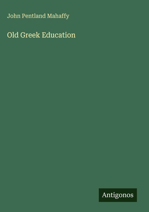 Knjiga Old Greek Education 