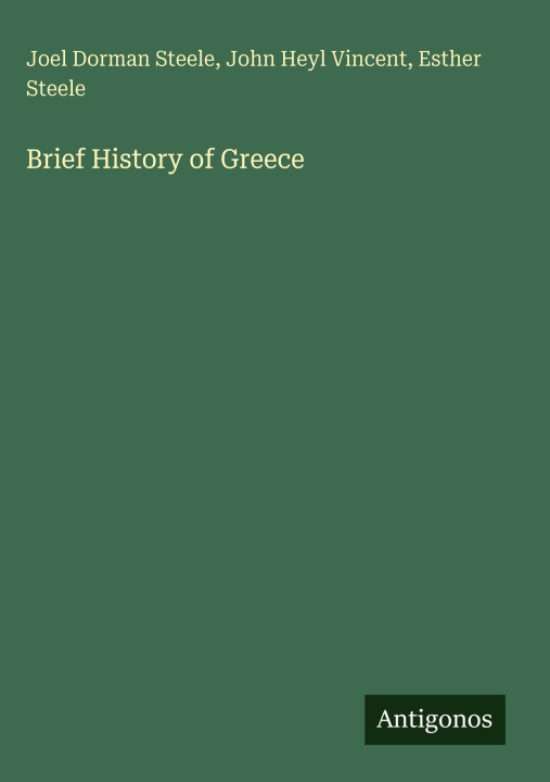 Kniha Brief History of Greece John Heyl Vincent