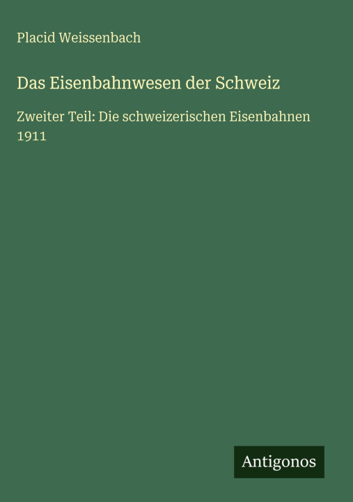 Книга Das Eisenbahnwesen der Schweiz Placid Weissenbach