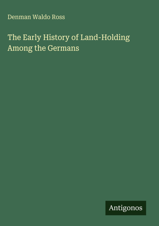 Kniha The Early History of Land-Holding Among the Germans 