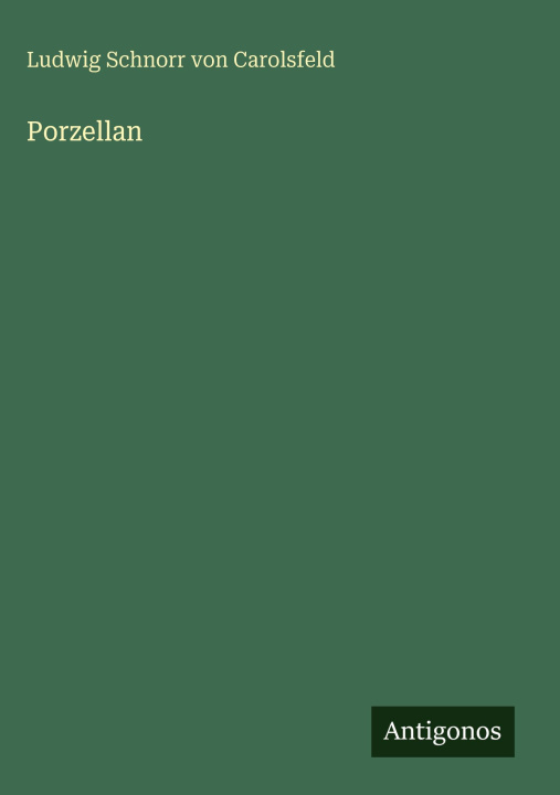 Книга Porzellan Ludwig Schnorr von Carolsfeld