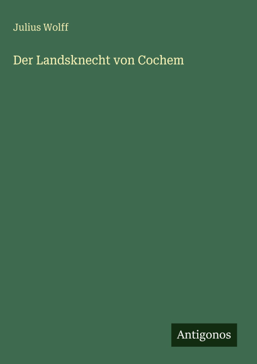 Книга Der Landsknecht von Cochem Julius Wolff
