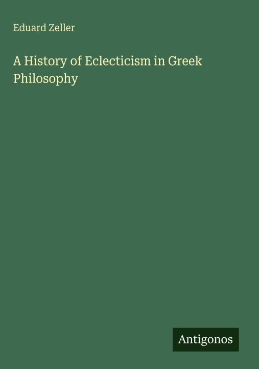 Kniha A History of Eclecticism in Greek Philosophy 