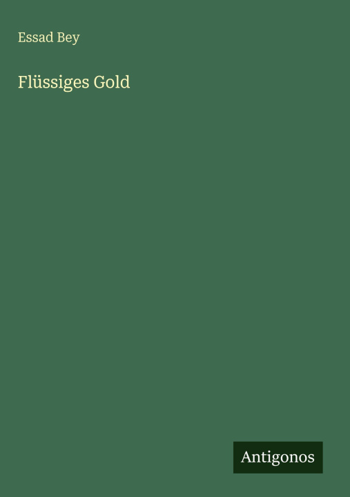 Kniha Flüssiges Gold Essad Bey