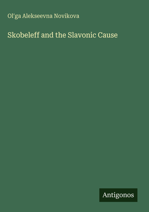 Book Skobeleff and the Slavonic Cause 