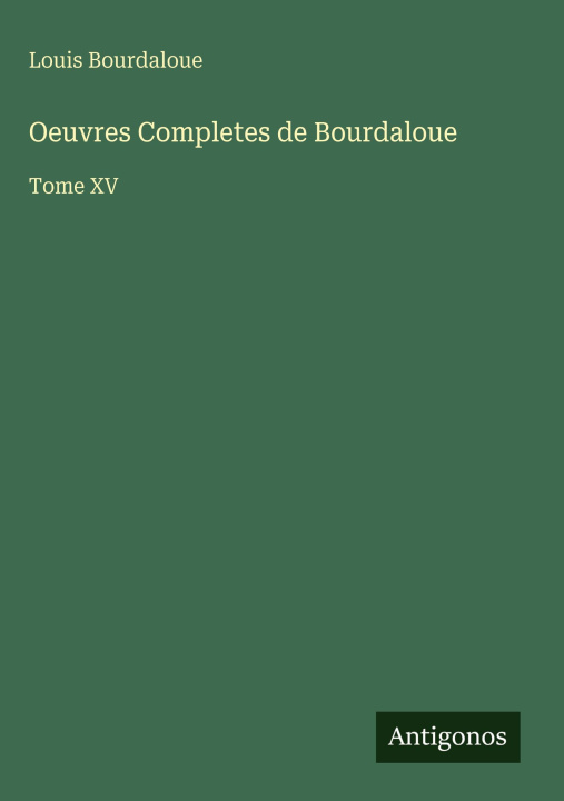 Kniha Oeuvres Completes de Bourdaloue 