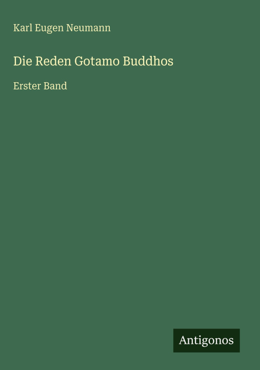 Kniha Die Reden Gotamo Buddhos Karl Eugen Neumann