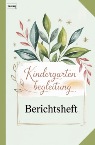 Книга Kindergartenbegleitung Berichtsheft PAULINIQ Books