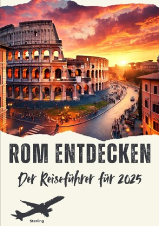 Kniha Rom entdecken I Der Reiseführer für 2025 Viktor Sterling