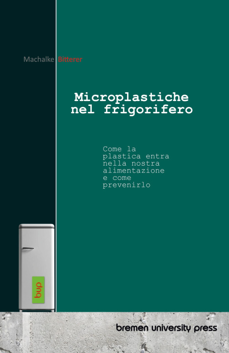 Knjiga Microplastiche nel frigorifero Roland Bitterer