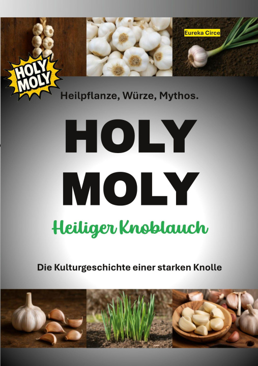 Книга HOLY MOLY - Heiliger Knoblauch Eureka Circe