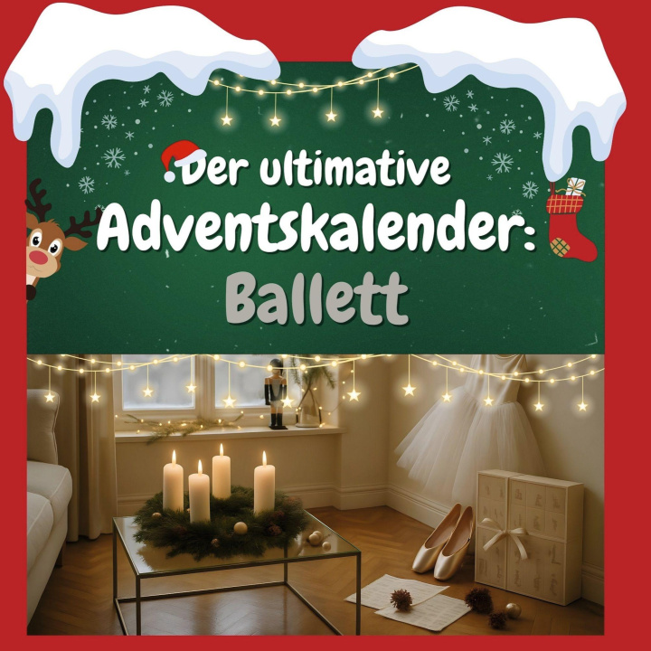 Knjiga Der ultimative Adventskalender: Ballett Leah Krause