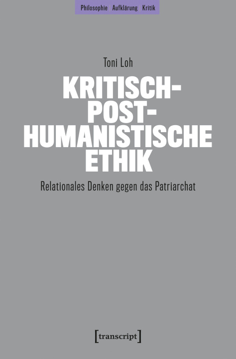 Книга Kritisch-posthumanistische Ethik Toni Loh