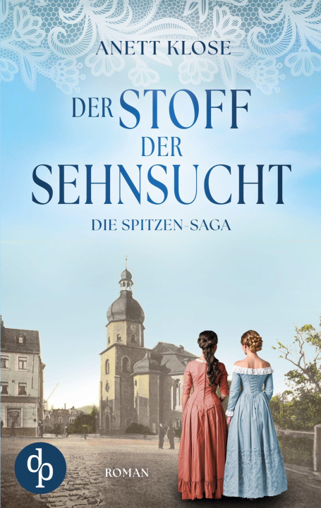 Kniha Der Stoff der Sehnsucht | Die historische Familiensaga im 19. Jahrhundert Anett Klose