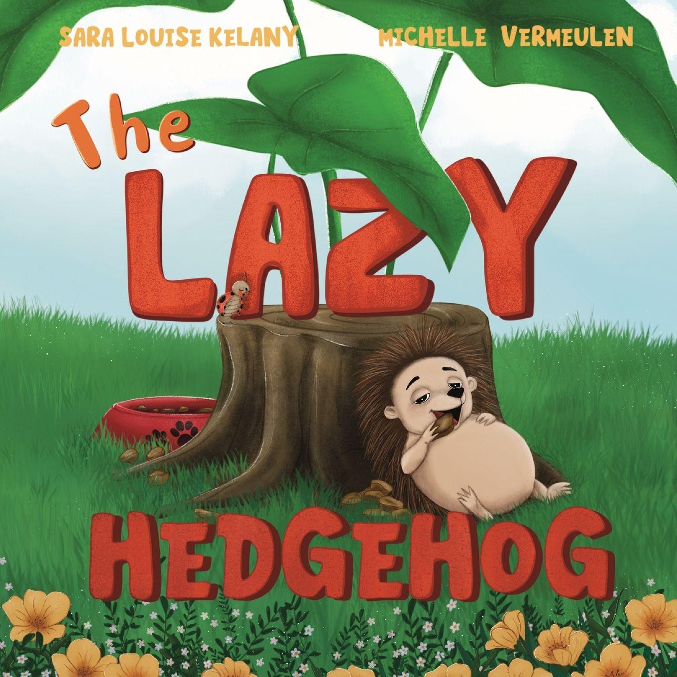 Kniha The Lazy Hedgehog Sara Louise Kelany