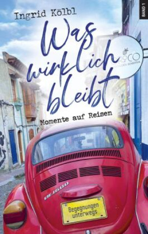 Knjiga Was wirklich bleibt Ingrid Kölbl