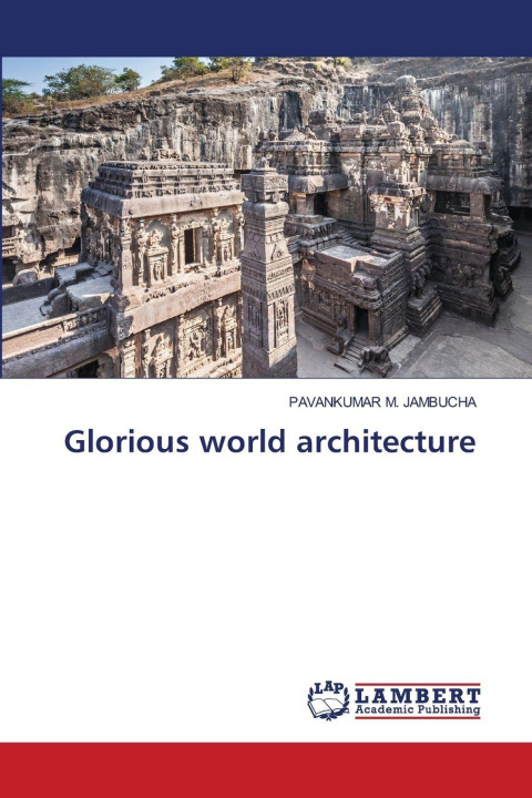 Knjiga Glorious world architecture PAVANKUMAR M. JAMBUCHA