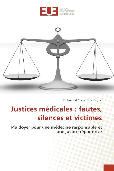 Knjiga Justices médicales : fautes, silences et victimes Mohamed Cherif Benallegue