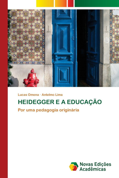 Kniha HEIDEGGER E A EDUCAÇÃO Antelmo Lima
