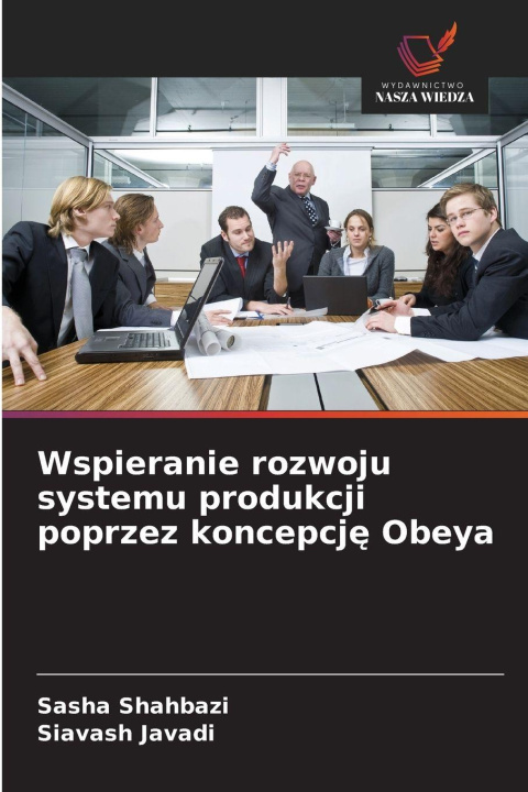 Kniha Wspieranie rozwoju systemu produkcji poprzez koncepcj¿ Obeya Siavash Javadi