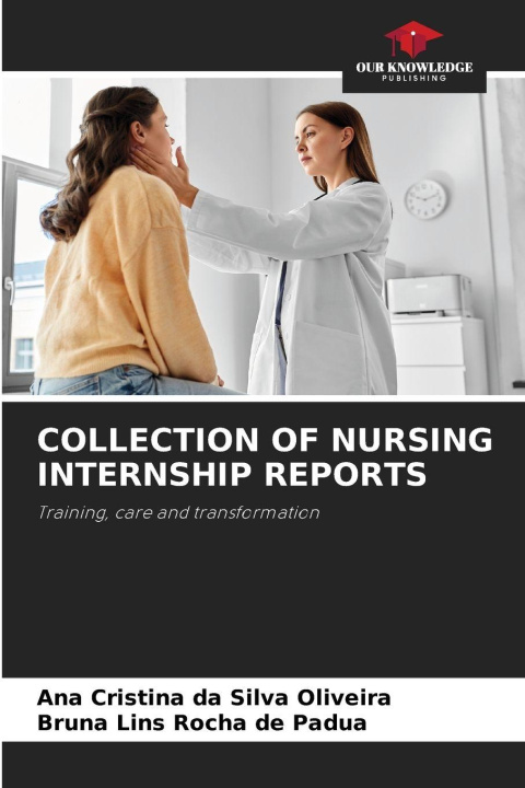 Book COLLECTION OF NURSING INTERNSHIP REPORTS Bruna Lins Rocha de Padua