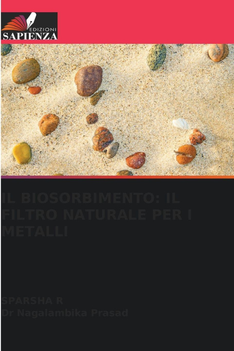 Buch IL BIOSORBIMENTO: IL FILTRO NATURALE PER I METALLI Nagalambika Prasad