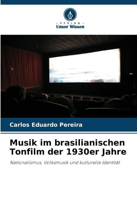 Kniha Musik im brasilianischen Tonfilm der 1930er Jahre Carlos Eduardo Pereira
