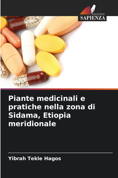 Kniha Piante medicinali e pratiche nella zona di Sidama, Etiopia meridionale Yibrah Tekle Hagos