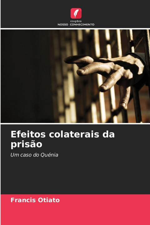 Книга Efeitos colaterais da prisão Francis Otiato