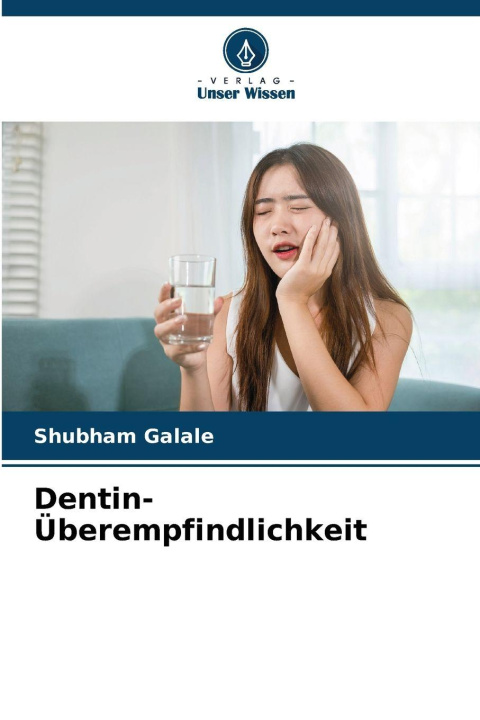 Knjiga Dentin-Überempfindlichkeit Shubham Galale