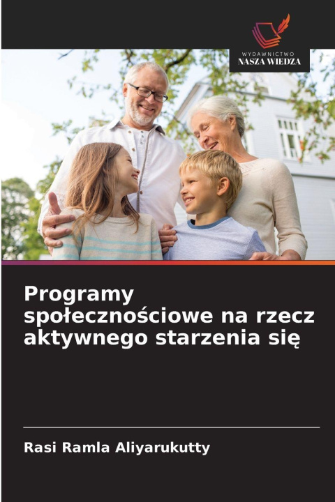 Kniha Programy spo¿eczno¿ciowe na rzecz aktywnego starzenia si¿ Rasi Ramla Aliyarukutty
