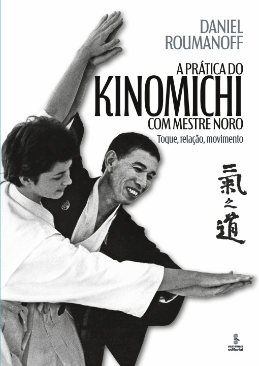 Libro A prática do kinomichi com mestre Noro 