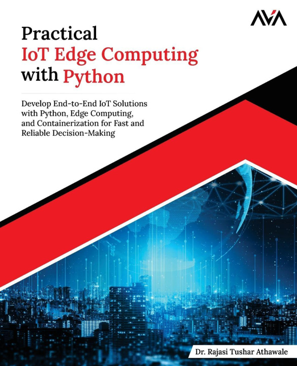 Knjiga Practical IoT Edge Computing with Python Dr. Rajasi Tushar Athawale