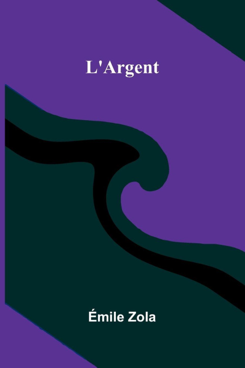 Kniha L'Argent mile Zola