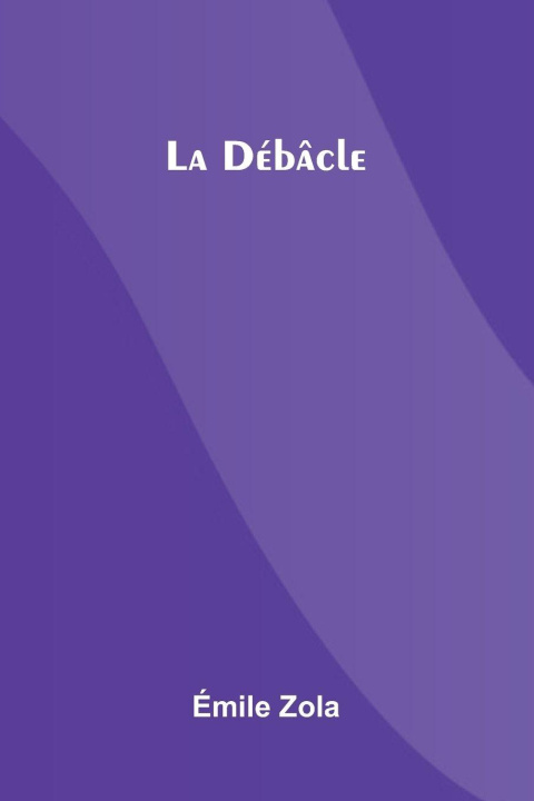 Kniha La D b cle mile Zola