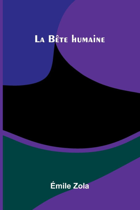 Книга La B te Humaine mile Zola