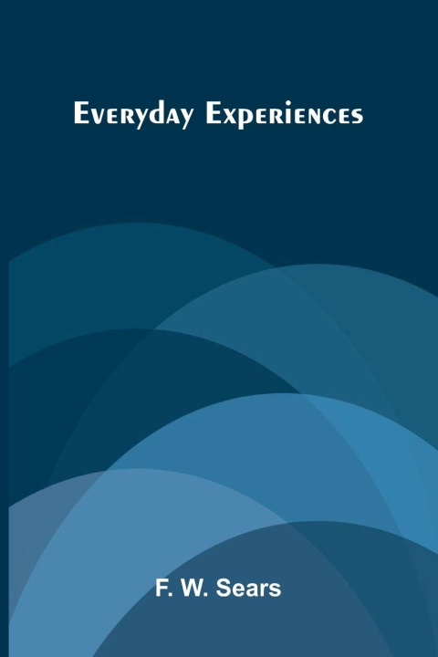 Kniha Everyday Experiences F. W. Sears