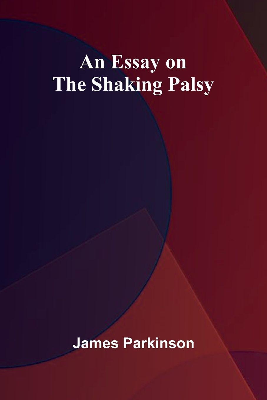 Book An Essay On The Shaking Palsy James Parkinson
