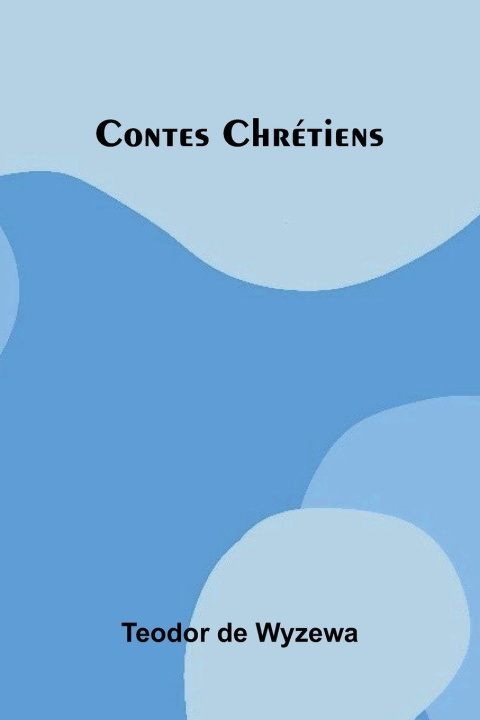 Knjiga Contes Chr tiens Teodor de Wyzewa
