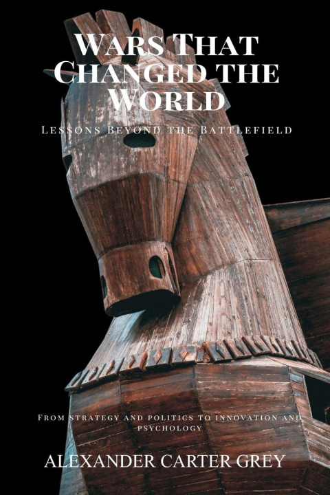 Kniha Wars That Changed the World Alexander Carter Grey
