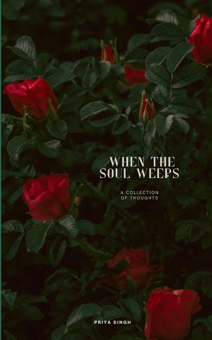 Kniha When The Soul Weeps Priya Singh