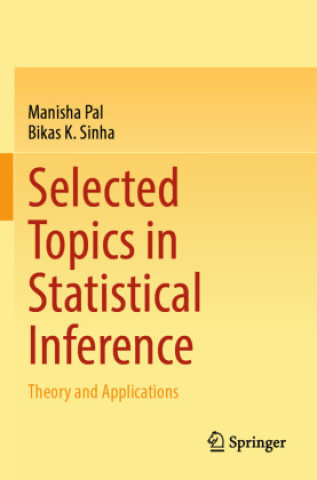 Kniha Selected Topics in Statistical Inference Bikas K. Sinha