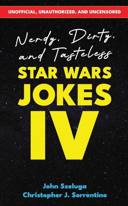 Knjiga Nerdy, Dirty, and Tasteless Star Wars Jokes IV Christopher J Sorrentino
