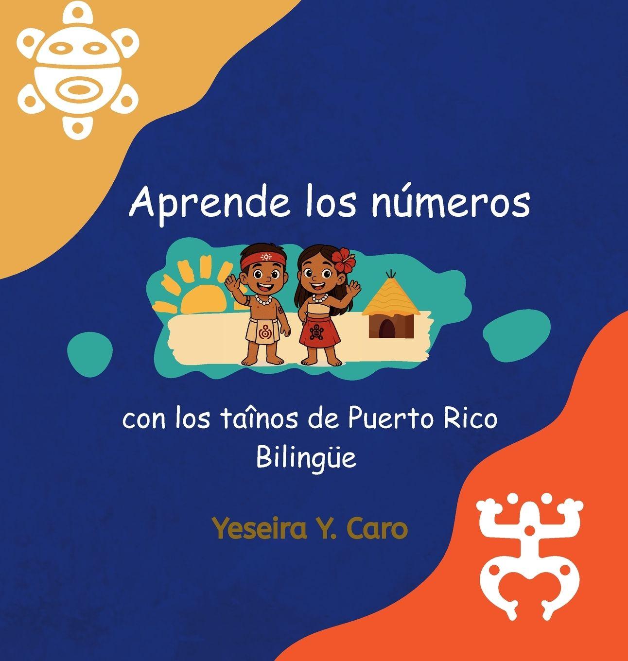 Kniha Aprende los Números con los Taínos de Puerto Rico YESEIRA Y CARO CARO