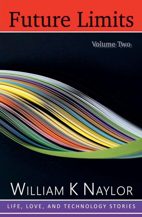Kniha Future Limits, Volume Two William K Naylor