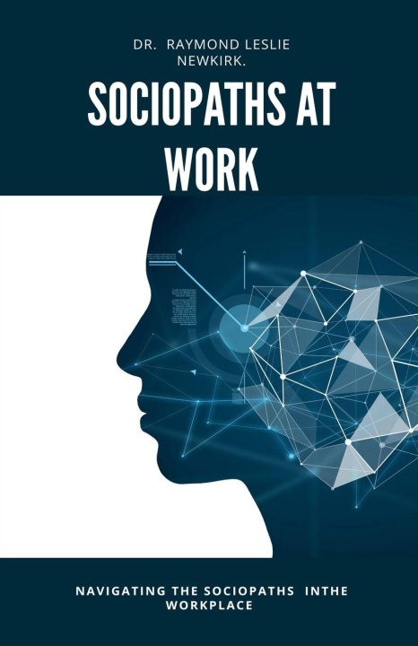 Kniha Sociopaths at Work Raymond Leslie Newkirk