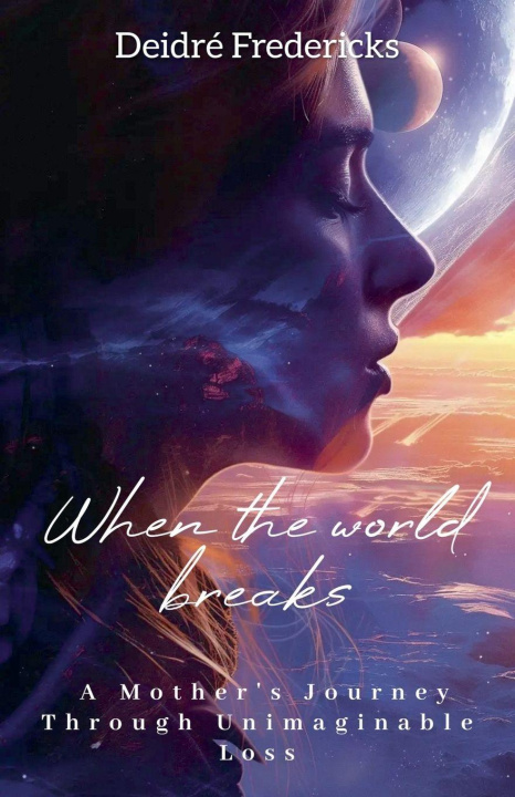 Kniha WHEN THE WORLD BREAKS Deidre Fredericks