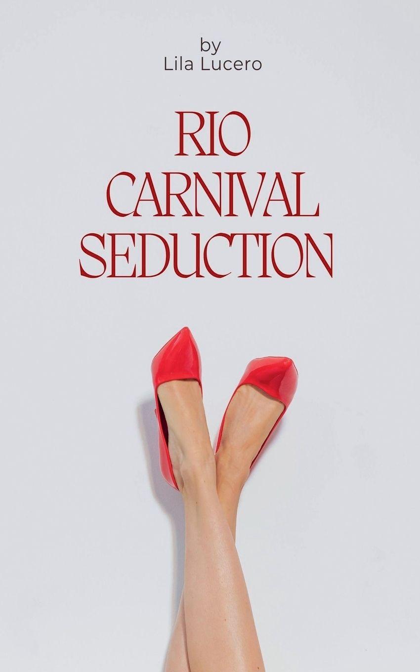 Knjiga Rio Carnival Seduction Lila Lucero
