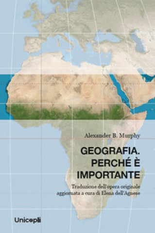 Book Geografia. Perché è importante Alexander B. Murphy