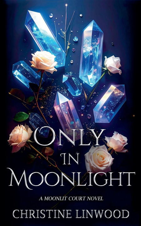 Knjiga Only in Moonlight Christine Linwood